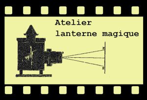 Atelier lanterne magique
